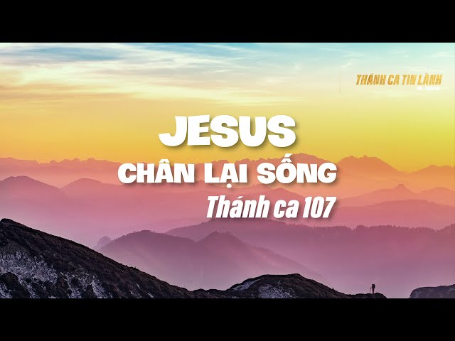 THÁNH CA 107 | GIÊ XU CHÂN CHÚA LẠI SỐNG | KARAOKE THÁNH CA TIN LÀNH