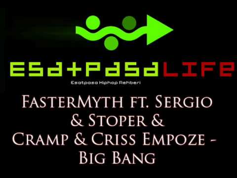 FasterMyth ft. Sergio & Stoper & Cramp & Criss Empoze - Big Bang Esatpaşa Life
