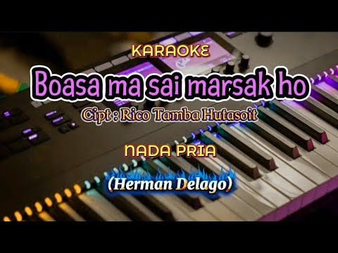 BOASA MA SAI MARSAK HO | KARAOKE |NADA PRIA | HERMAN DELAGO |