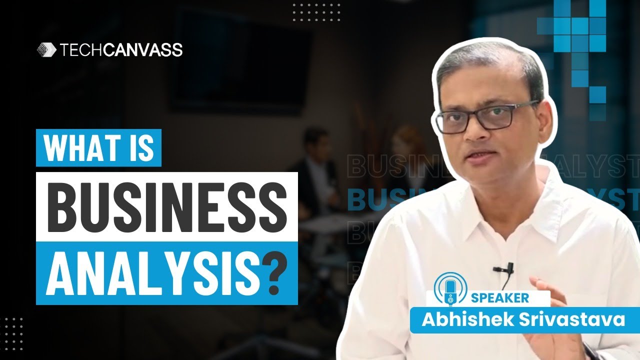 What is Business Analysis? | Role of Business Analyst in SDLC | Techcanvass