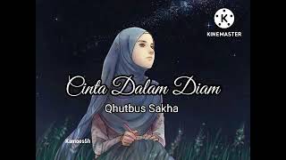 Download lagu Cinta Dalam Diam (lirik) - Qhutbus Sakha mp3 Download lagu Cinta Dalam Diam (lirik) - Qhutbus Sakha mp3