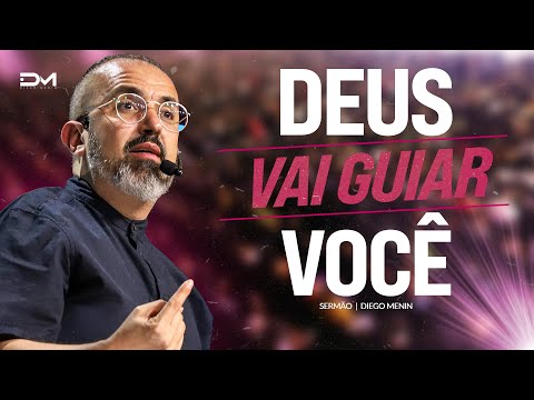DEUS VAI GUIAR VOCÊ - #DIEGOMENIN | SERMÃO