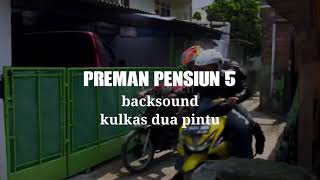 Download lagu Backsound Preman Pensiun 5 Kulkas 2 pintu mp3
