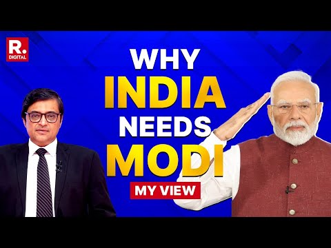 Arnab: Why PM Modi's Vision & Blueprint For Change Is At Heart Of India's Growth Story