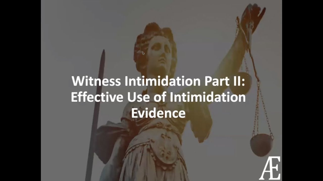 AEquitas | Witness Intimidation Part II: Effective Use of…