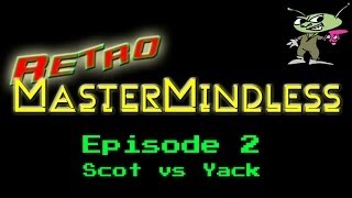 Retro MasterMindless Episode 2 - Scot V's Yack