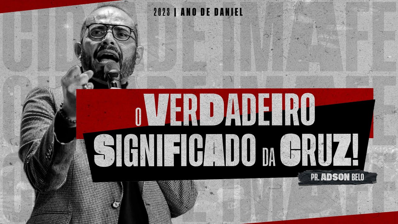O verdadeiro significado da Cruz! | Culto de Ceia com Pr. Adson Belo | Cidade IMAFE