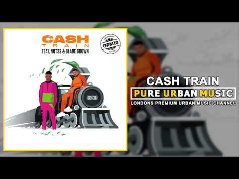 Not3s & Blade Brown - Cash Train