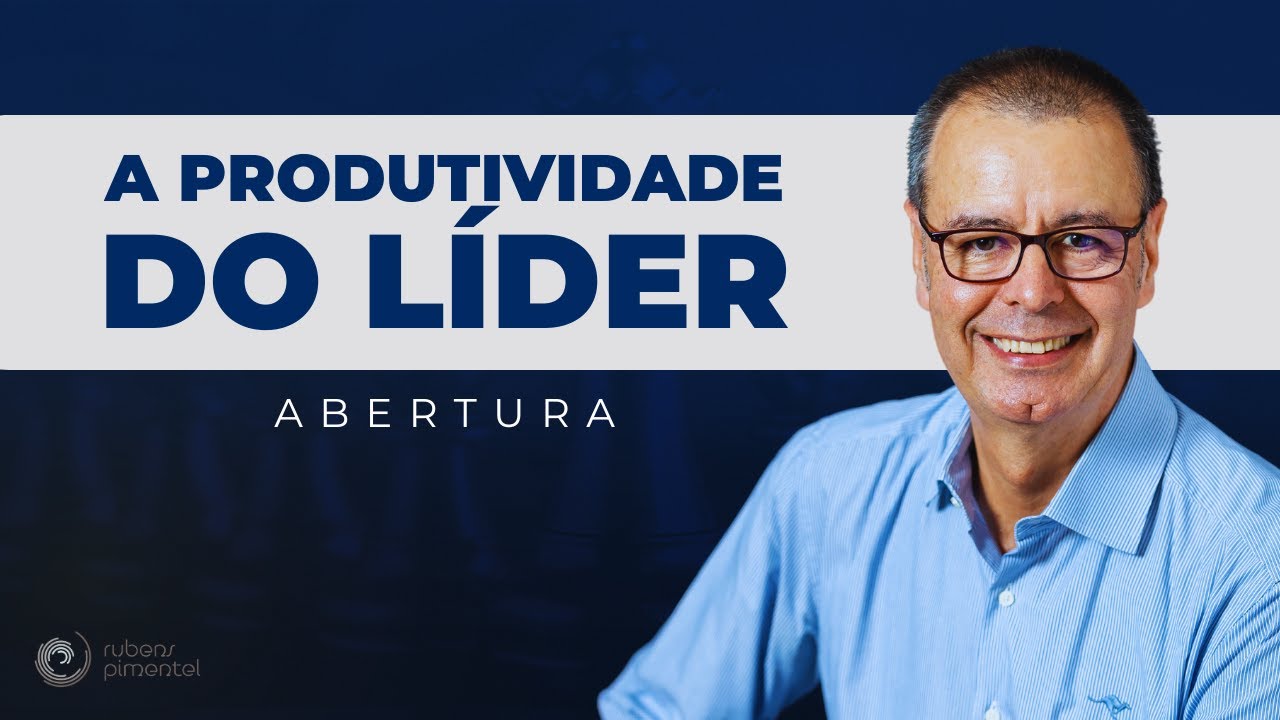A Produtividade do Líder - Abertura