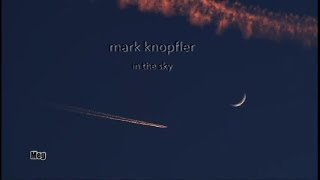 Mark Knopfler - In the sky