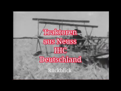 Traktoren aus Neuss: IHC und Case Deutschland - Die Geschichte eines Traktorenwerks