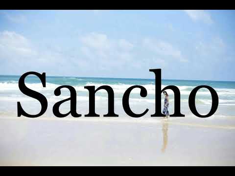 How To Pronounce Sancho🌈🌈🌈🌈🌈🌈Pronunciation Of Sancho