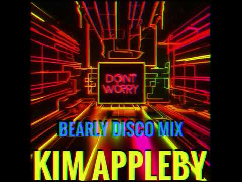 Kim Appleby - Don't Worry (Bearly Disco Mix)