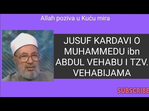 Jusuf Kardavi o Muhammedu ibn Abdul Vehabu i tzv vehabijama!