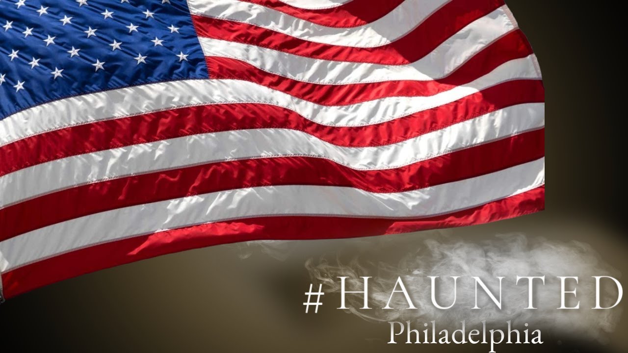 Haunted Philadelphia Chapter Six - "The City of Brotherly Haunts" - by A.L. Mengel