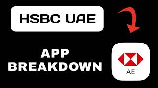 HSBC UAE App Breakdown - What to Expect