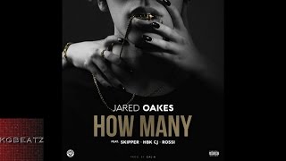 Jared Oakes ft. Skipper, Rossi, HBK CJ - How Many [Prod. By Cal-A] [New 2016]