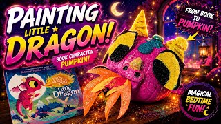 Little Dragon, Ten Minutes to Bedtime, Pumpkin Paint & Crafting