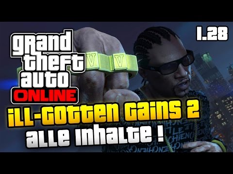 GTA 5 Online | ILL-GOTTEN GAINS TEIL 2 ALLE INHALTE ! | ALLE NEUERUNGEN ! | Patch 1.28 IDzock