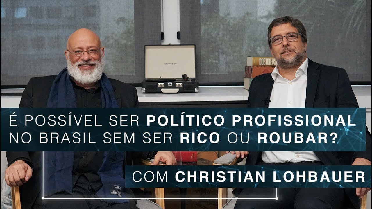 É possível ser político profissional no Brasil sem ser rico ou roubar? | Christian Lohbauer