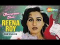 Glamorous Diva REENA ROY | Top 15 Hit Songs | Kitne Bhi Tu Karle Sitam | रीना रॉय के सुपरह