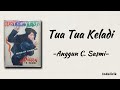 Tua Tua Keladi Anggun C Sasmi Lirik Lagu