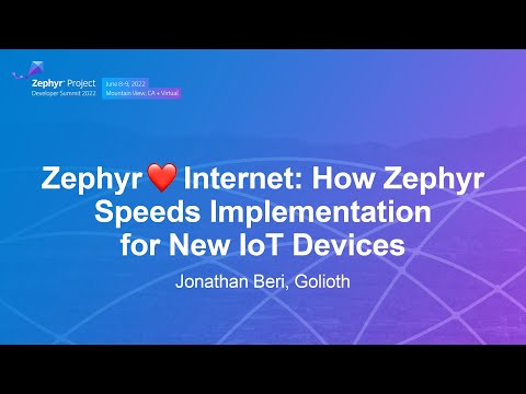 Zephyr ❤️ Internet: How Zephyr Speeds Implementation for New IoT Devices - Jonathan Beri, Golioth
