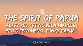 Download lagu ALFFY REV (Ft NOWELA MIKHELIA, EPO D'FENOMENO, FUNKY PAPUA) - The Spirit of Papua (Lyrics) mp3