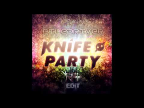 Knife Party (Feat. Steve Aoki) - Piledriver (VenomRIFF EDIT)