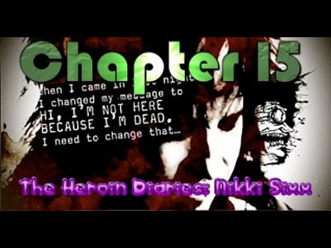 Chapter 15: Nikki Sixx's The Heroin Diaries