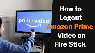 How to De-register Amazon Prime | How to Sign out Amazon Prime on Fire Stick | Logoff Prime Video