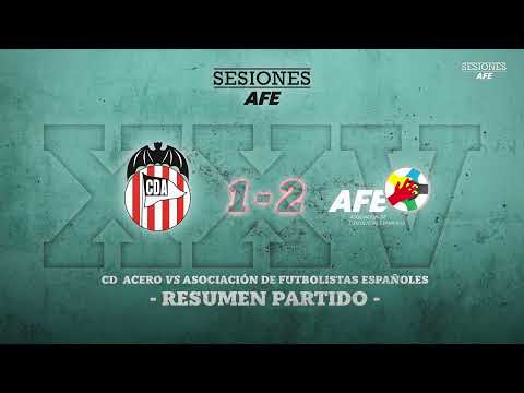 C.D. Acero 1 - 2 AFE (Resumen del partido)