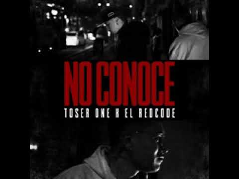 TOSER ONE ✖️ EL REDCODE - NO CONOCE