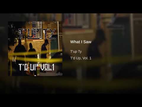 T’up Ty - What i Saw