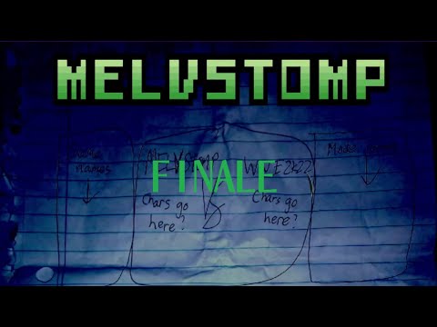 Melvstomp - The Finale