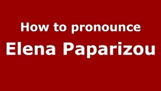 How to pronounce Elena Paparizou