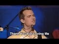 Thank You For Loving Me - Tommy Walker / From "Make It Glorious" (2004)