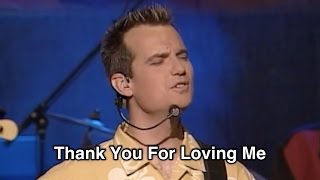 Thank You For Loving Me - Tommy Walker / From 