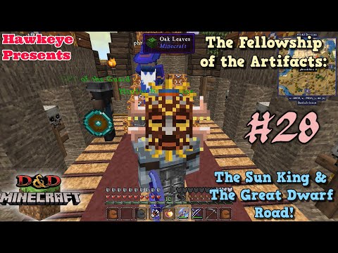 Hawkeye M - D&D Minecraft - #28: The Fellowship of the Artifacts - The Sun King & The Great Dwarf Road!