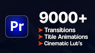 9000+ Templates Save Hours of Editing in Premiere Pro