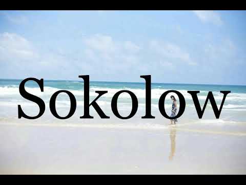How To Pronounce Sokolow🌈🌈🌈🌈🌈🌈Pronunciation Of Sokolow