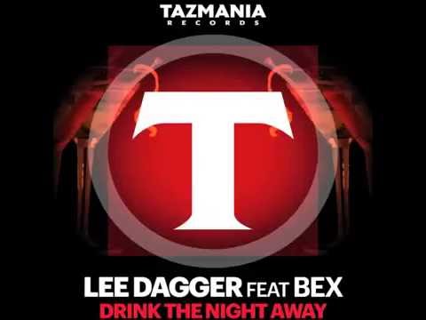 Lee Dagger ft Bex- Drink The Night Away(Stonebridge Remix)