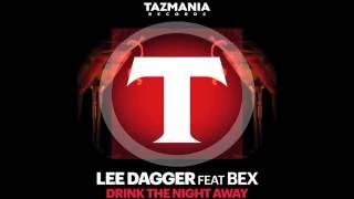 Lee Dagger ft Bex- Drink The Night Away(Stonebridge Remix)