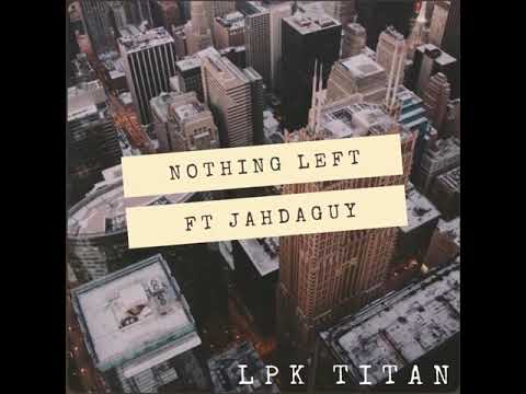 Nothing Left (ft JahDaGuy) 🔥💯