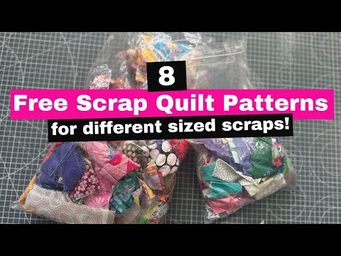 8 FREE SCRAP QUILT PATTERNS - for Different Sized Scraps!