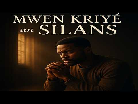 Mwen Kriyé an Silans | Chante Kreyòl Gospel/Worship Sou Lapriyè & Espwa