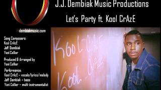 J J  Dembiak Music Productions   Let's Party ft  Kool CrAzE