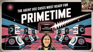 The Agent Use Cases Most Ready for Primetime