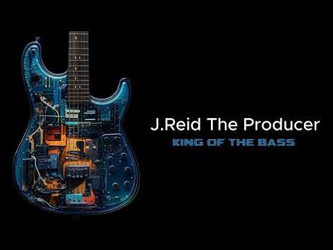King of Bass - J.Reid Chevi