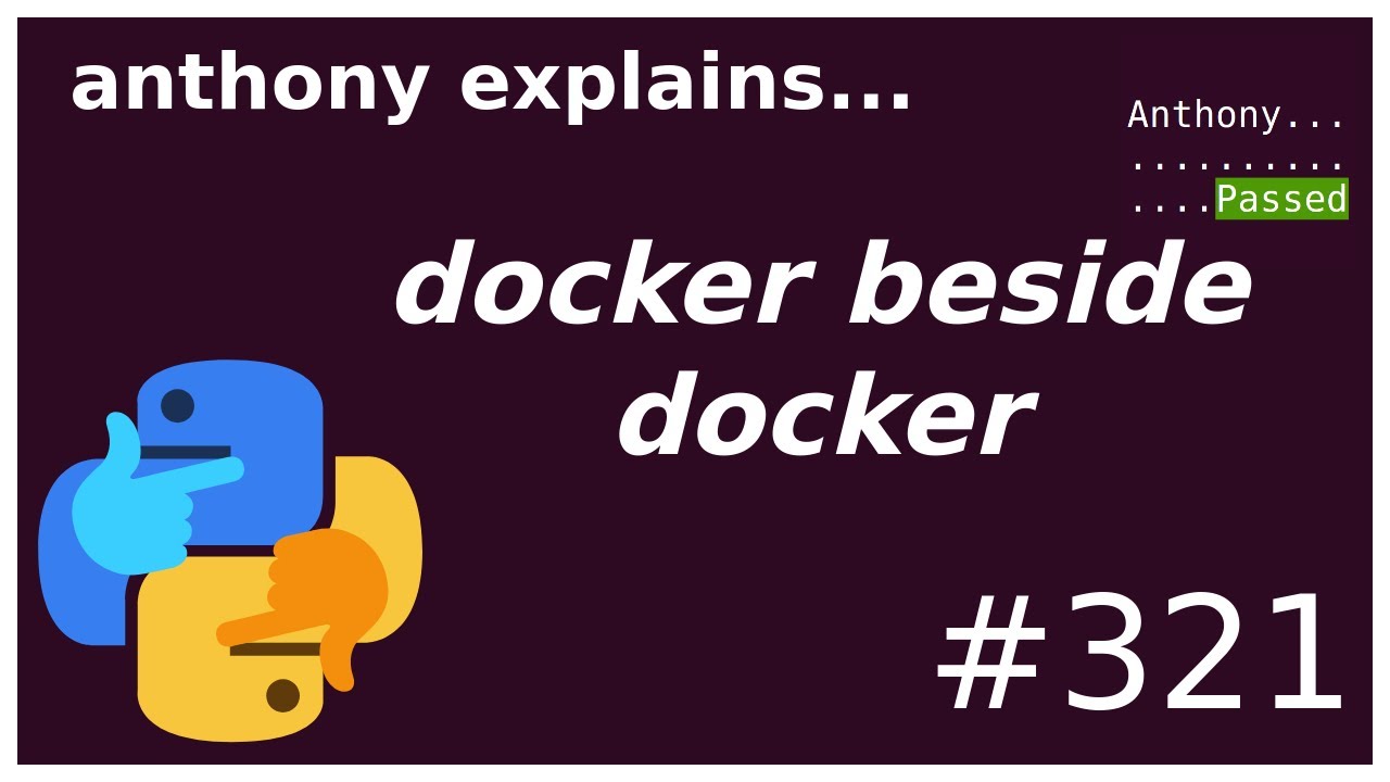 docker beside docker (intermediate - advanced) anthony explains #321